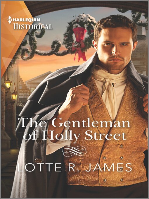 Title details for The Gentleman of Holly Street by Lotte R. James - Wait list